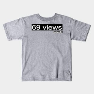 69 views last night Kids T-Shirt